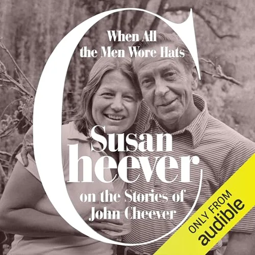 When All the Men Wore Hats By Susan Cheever